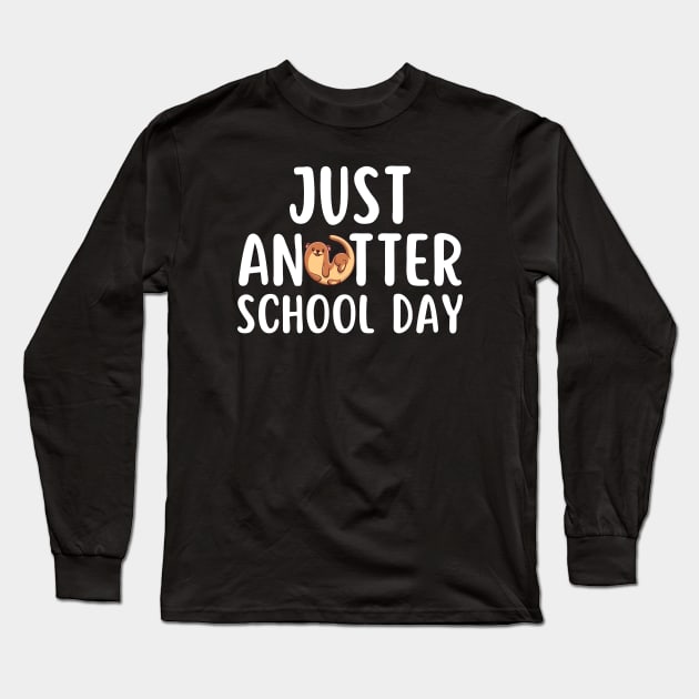 Just An Otter School Day Long Sleeve T-Shirt by HobbyAndArt